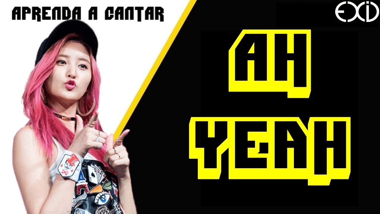 Aprenda a cantar EXID - AH YEAH (letra simplificada) - YouTube