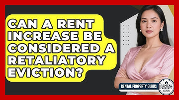 Can A Rent Increase Be Considered A Retaliatory Eviction? - Rental Property Gurus