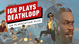 IGN Plays Deathloop ft. Stella Chung