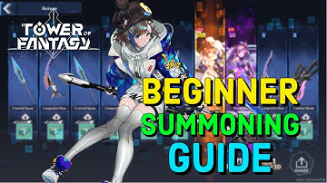 How To Summon: Easy Guide For Beginners + Summons (Get Better Weapons - Tower of Fantasy)