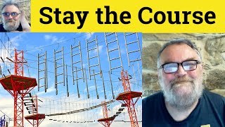 😎 Stay the Course Meaning - Stay the Course Defined - Stay the Course Examples - Stay the Course