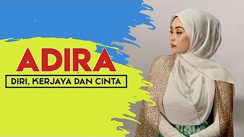 Kisah Kehidupan, Kerjaya Dan Cinta Adira Suhaimi