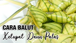 Cara balut daun ketupat palas. #KETUPATDAUNPALAS #carabalutketupat #caraanyamketupat