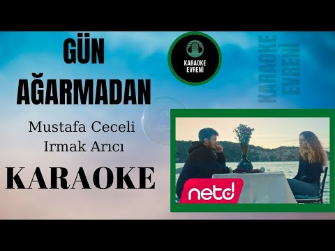 Mustafa Ceceli & Irmak Arıcı - Gün Ağarmadan - Karaoke