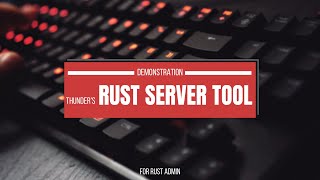 Thunder's Rust Server Tool - Demonstration