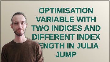 Optimisation Variable with two indices and different index length in JULIA JUMP