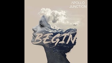 Apollo Junction | Begin [Official Music Video]