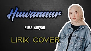 HUWANNUR | NISSA SABYAN | LIRIK COVER