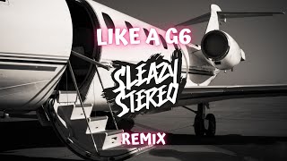 Far East Movement, The Cataracs & DEV - Like A G6 (Sleazy Stereo Remix)