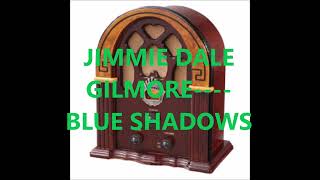 JIMMIE DALE GILMORE    BLUE SHADOWS