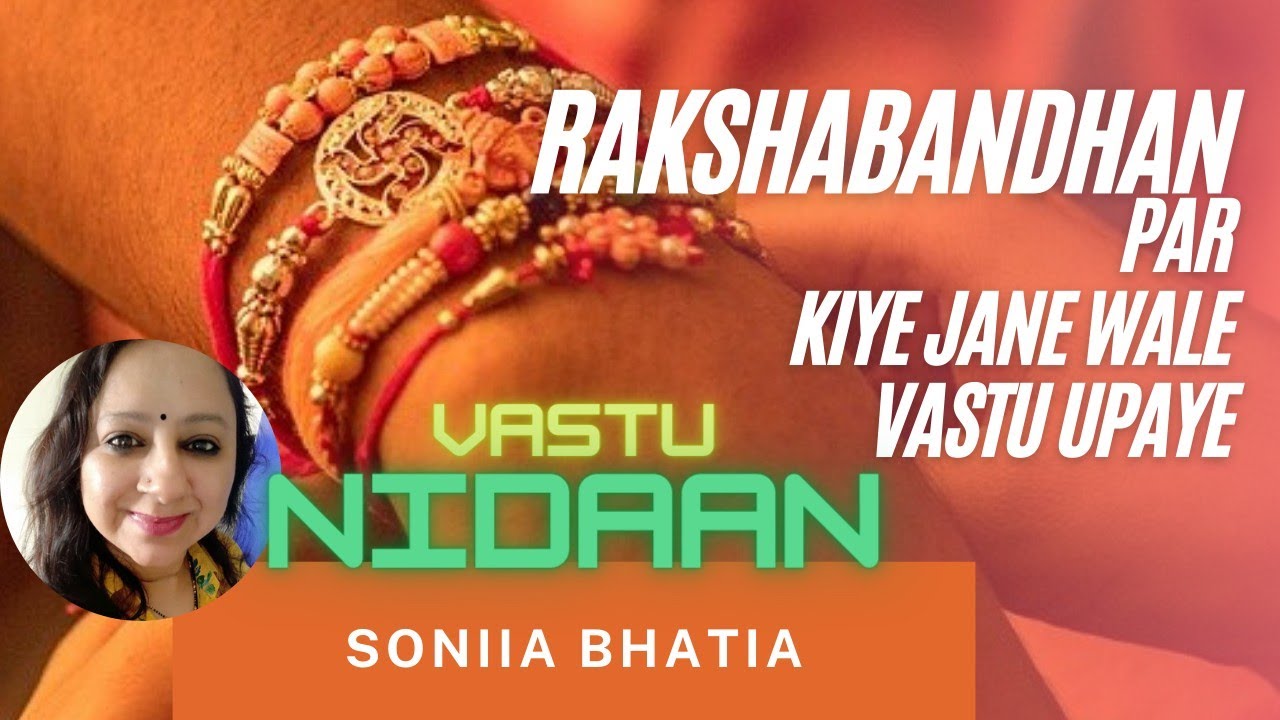Rakshabandhan Par kiye Jane wale Vastu Upaye from Vastu Nidaan by