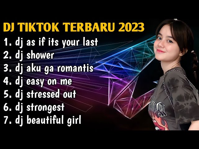 DJ TIKTOK TERBARU 2023 | DJ AS IF ITS YOUR LAST BLACKPINK - SHOWER REMIX FULL BASS class=