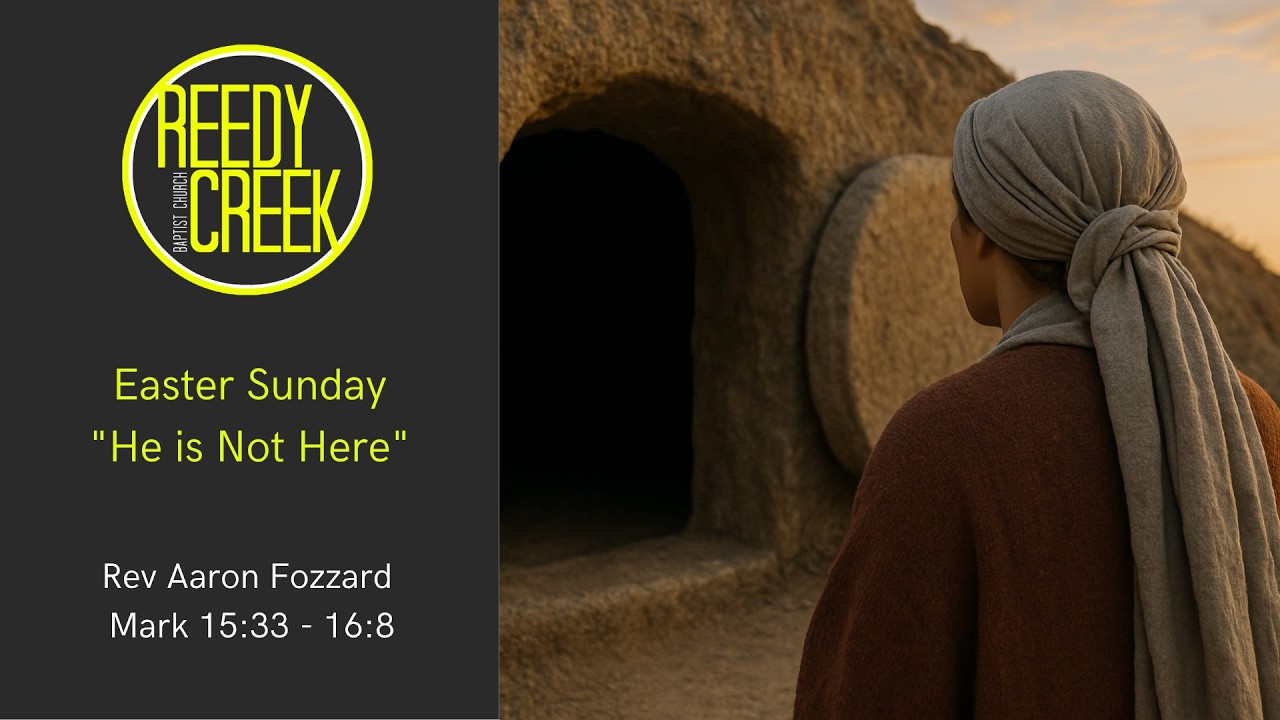 Easter Sunday - "He is Not Here" (Rev Aaron Fozzard) Mark 15:33