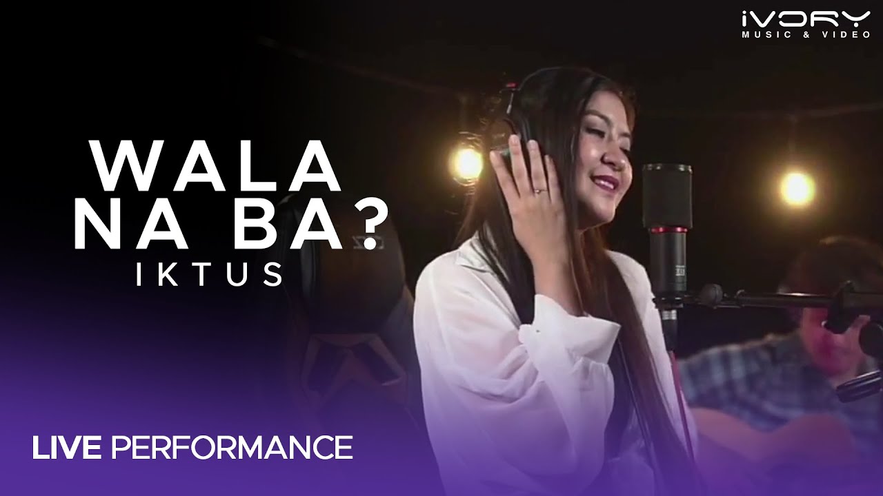 Watch Iktus - Wala Na Ba? (Live Performance) on YouTube Watch Iktus - Wala Na Ba? (Live Performance) on YouTube