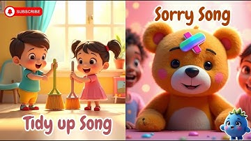 Tidy Up Song + Sorry Song for Kids | Learning Manners and Clean-Up Fun