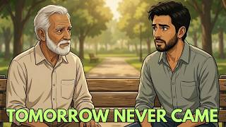 Stop Saying “Tomorrow” — Start Changing Your Life Today | Motivational Story