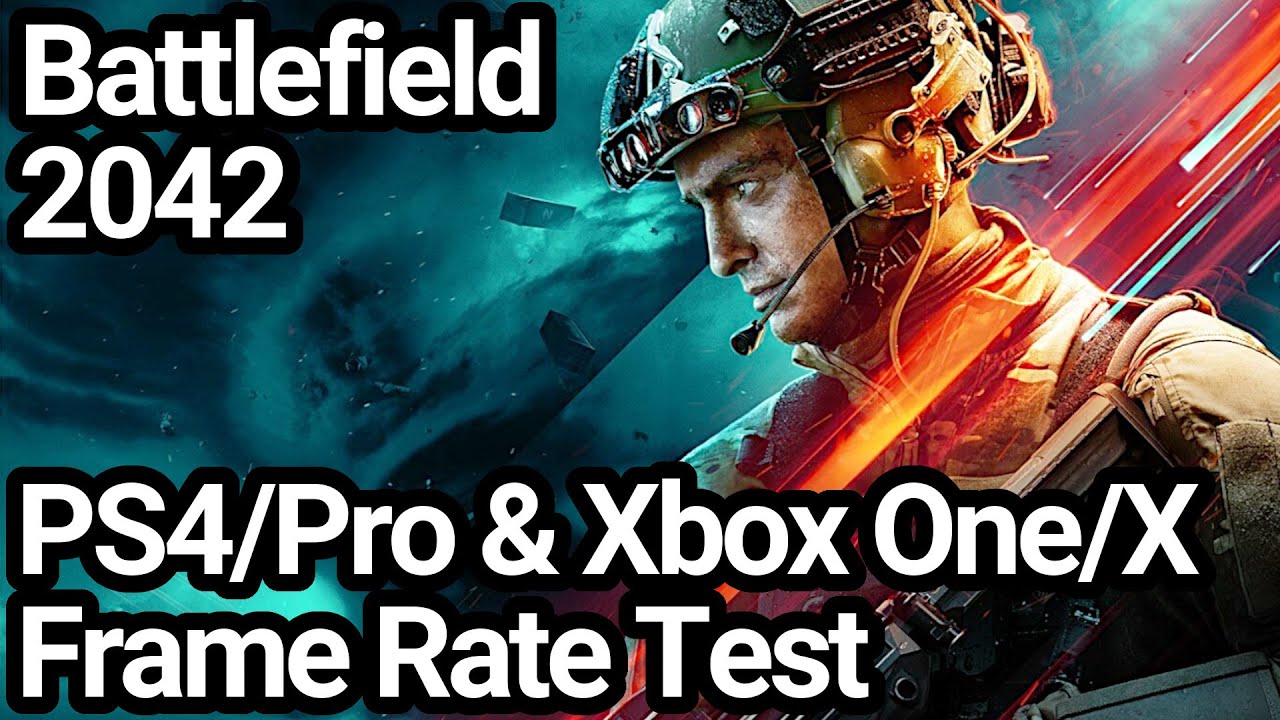 Battlefield 2042 PS4/Pro and Xbox One X/S Rate Test -