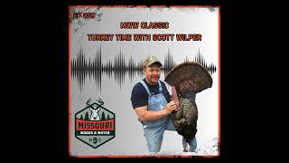 MWW Classic: Turkey Time With Scott Wilper - Ep 258