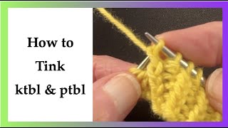 How to Tink ktbl and ptbl or how to tink twisted rib