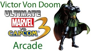 Ultimate Marvel VS Capcom 3 Arcade  Doctor Victor Von Doom {& The Masked Villans Team}
