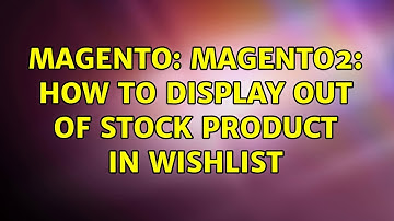 Magento: Magento2: How to display out of stock product in wishlist