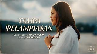UNNY SILOOY - TAMPA PELAMPIASAN (Official Video Music)