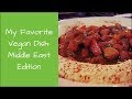 My Favorite Vegan Dish: Middle Eastern Edition