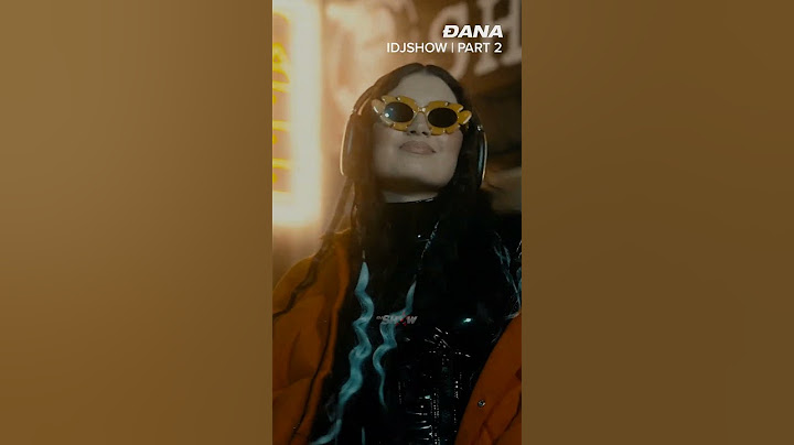 ĐANA #IDJSHOW | PART 2