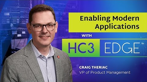 Enabling Modern Applications with Scale Computing HC3 Edge | Scale Computing Webinar
