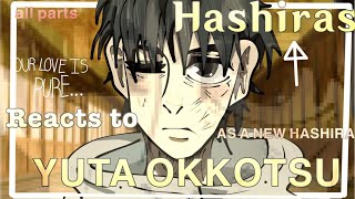 || (ALL PARTS) Hashiras reacts to Yuta Okkotsu as a New Hashira || Jujustsu Kaisen x Demon Slayer ||