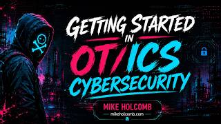 Pre-DEFCON Session: Getting Started in OT/ICS Cybersecurity