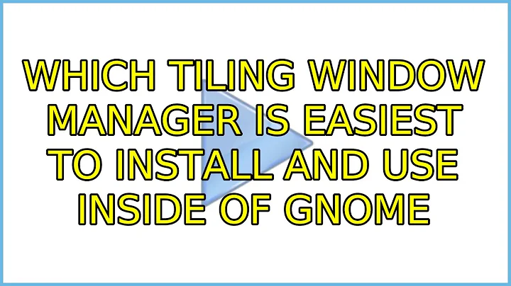 Ubuntu: Which tiling window manager is easiest to install and use inside of GNOME (2 Solutions!!)