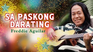 Video thumbnail of "SA PASKONG DARATING - Freddie Aguilar (Lyric Video) Christmas, OPM"