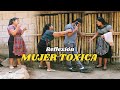 MUJER TOXICA *Mira que pasa...