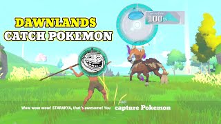 How to catch Pokemon in dawnlands || dawnlands gameplay Pokemon