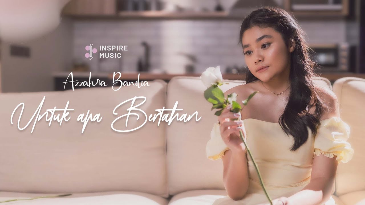 Azzahra Banilia - Untuk Apa Bertahan (Official Music Video)