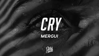 Mergui - Cry (Lyrics)