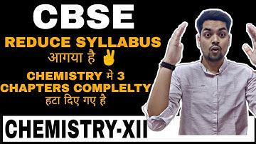 CBSE SYLLABUS REDUCTION UPDATE || CLASS 12 CHEMISTRY SYLLABUS REDUCTION ANALYSIS || 2020-2021
