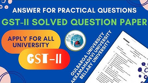 GST-II Solved Question paper 2021 | Practical answer for GST-II Question paper