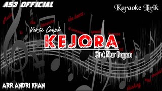 Karaoke Lirik ' KEJORA '  Nada Cowok ( Cipt Nur Bayan ) @andrikhanofficial || AS3  ||