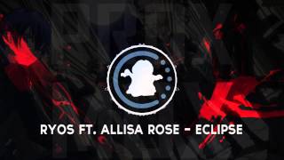 【♫】Ryos ft. Allisa Rose - Eclipse