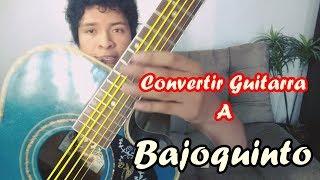 Convertir Tu Guitarra En Bajoquinto