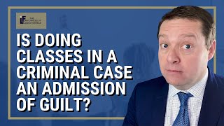 Is Doing Classes in a Criminal Case an Admission of Guilt? | Washington State Attorney