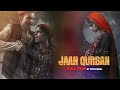 Jaan Qurban (جان قربان) | Full Film | Sanam Saeed, Mohib Mirza | A Heartbreaking Story | TA2G