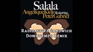 Angelique Kidjo ft. Peter Gabriel - Salala (Radioactive Sandwich Downtempo Remix)