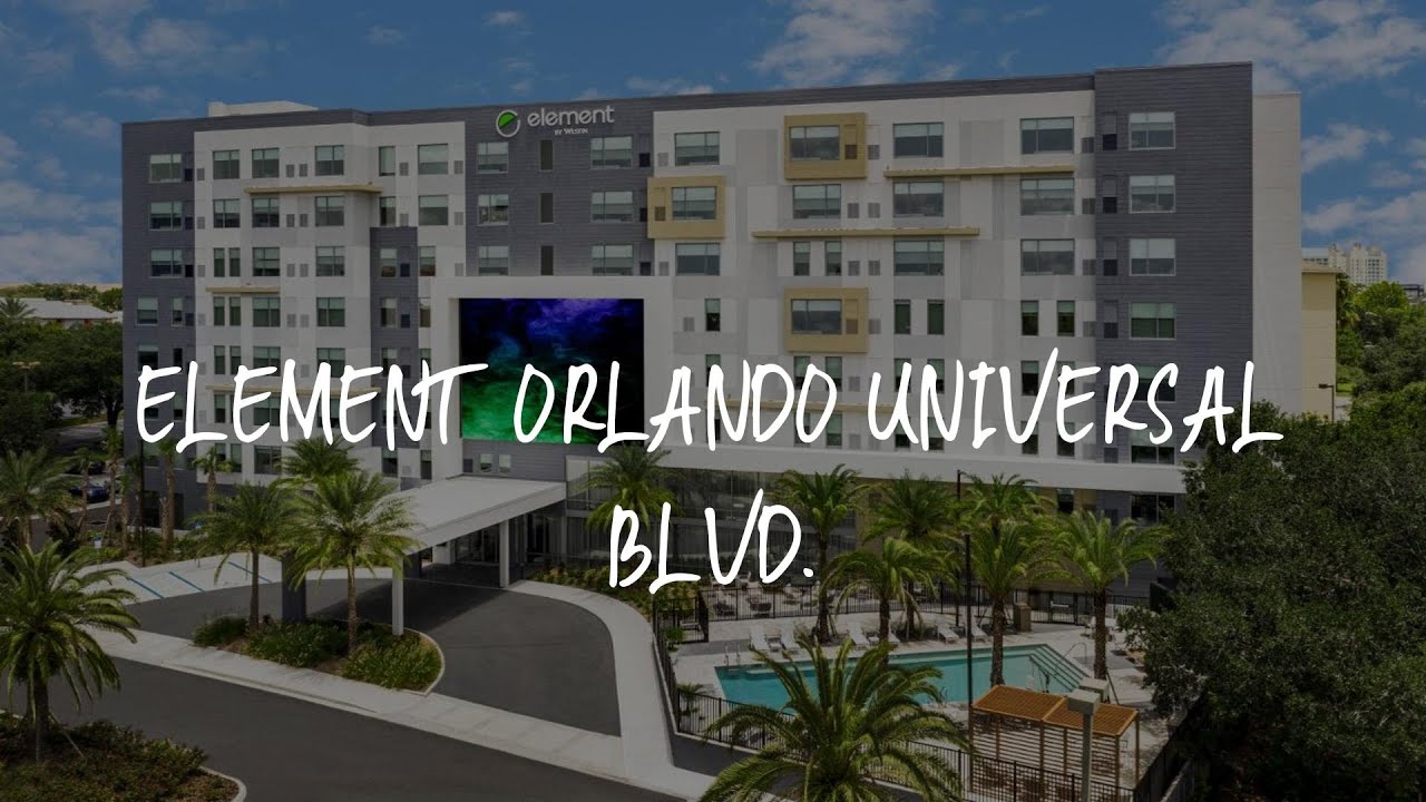 ELEMENT ORLANDO UNIVERSAL BLVD. - Updated 2023 (Florida)
