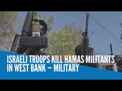 Israeli troops kill Hamas militants in West Bank — military