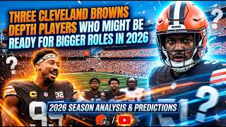 Three Cleveland Browns Depth Players Who Might Be Ready For Bigger Roles in 2026