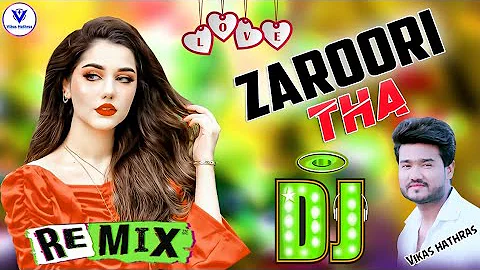 Zaroori Tha ❤ Dj Remix Song 💞 Rahat Fateh Ali Khan 💕 Teri Aankhon Ke Dariya 💞 Dj Vikas Hathras