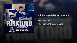 Erick Sermon - All She Wanted (Instrumental)